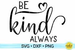 BE KIND ALWAYS| KINDNESS | ANTI-BULLYING| SVG DXF PNG Product Image 1