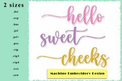 Hello Sweet Cheeks Machine Embroidery Design 2 Sizes Product Image 1