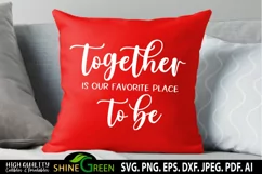 Together is Our Favourite Place to Be SVG Home Sign Pillow Product Image 3