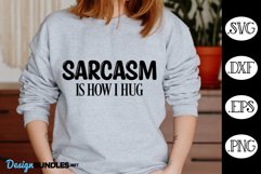 Sarcasm It Is How I Hug SVG, Sarcasm SVG Product Image 1