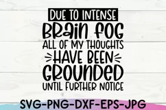 Funny Svg, Due to Intense Brain Fog, Mom Life Svg, Brain Fog Product Image 5