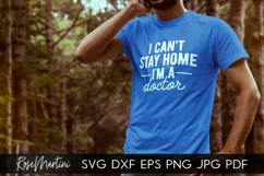 I Can't Stay Home I'm A Doctor SVG Essential Worker Medical Product Image 7