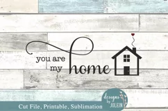 You are my home SVG, Sublimation, Printable, Product Image 3