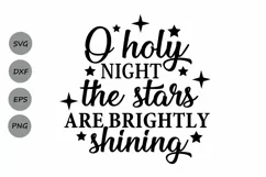 O Holy Night The Stars Are Brightly Shining SVG, Christmas. Product Image 1
