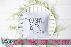 Thou Shall Not Try Me Mom 24 7 - A Mom SVG Product Image 1