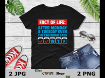 Fact Of Life Png, After Monday, Tuesday Even The Calendar Product Image 2