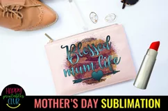 Blessed Mum Life Sublimation I Mothers Day Sublimation Product Image 2