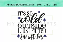 It's So Cold Outside I Farted Snowflakes Winter SVG Design Product Image 1
