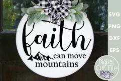 Christian Farmhouse Round Sign, Faith Can Move Mountains Svg Product Image 1