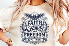 faith family freedom, usa 250th anniversary, patriotic sublimation, 1776-2026 svg, christian patriotic, american pride png, 4th of july svg, religious patriotic, liberty 250 png, faith and freedom