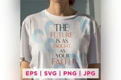 THE FUTURE IS AS BRIGHT AS YOUR FAITH Faith Quote Product Image 2