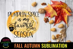 Pumpkin is My Favorite Season I Fall Autumn Sublimation Product Image 3
