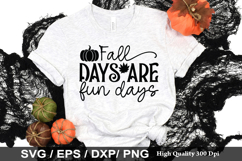 Fall days are fun days SVG - Fall Quotes Design Product Image 1