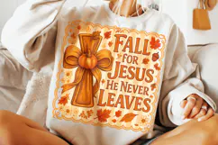 Fall For Jesus He Never Leaves PNG, Autumn Png, Thanksgiving Product Image 1