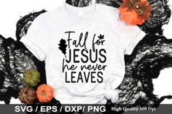 Fall for jesus he never leaves SVG - Fall Quotes Design Product Image 1