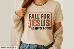 Fall For Jesus He Never Leaves Christian Fall Quote SVG PNG Product Image 4