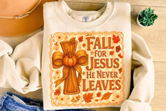 Fall For Jesus He Never Leaves PNG, Autumn Png, Thanksgiving Product Image 4