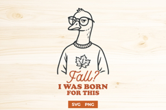 Fall I Was Born for This SVG | Funny Autumn Goose Cozy PNG Product Image 1
