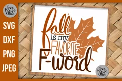 Fall is my favorite F word snarky fall quote SVG Digital File.  SVG, DXF, PNG, and JPEG file types available.