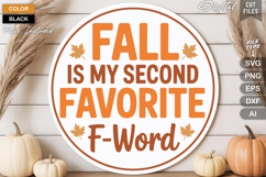 Fall Is My Second Favorite F-Word SVG File | Fall Round Sign Product Image 1