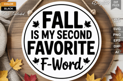 Fall Is My Second Favorite F-Word SVG File | Fall Round Sign Product Image 2