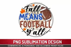 Fall means football y'all Sublimation PNG Product Image 1