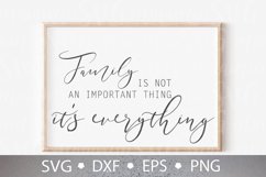 Family Is Not An Important Thing It&#039;s Everything Svg Product Image 1