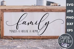 Family Makes A House A Home Farmhouse Home Sign Svg Product Image 1
