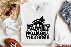 Family makes this home SVG, Family SVG Product Image 1
