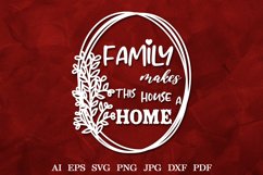 Family makes this house a home | Family Quote SVG Product Image 1
