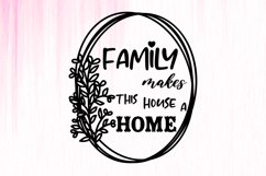 Family makes this house a home | Family Quote SVG Product Image 3