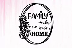 Family makes this house a home | Family Quote SVG Product Image 3