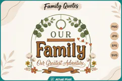 Family Quotes Our Family Our Greatest Adventure Product Image 1
