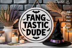 Fang Tastic Dude SVG File | Halloween Round Sign SVG Product Image 1