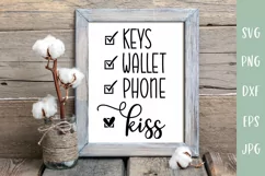 Keys Wallet Phone Kiss - Love Farmhouse Sign SVG Product Image 1