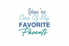 You're One Of My FAVORITE Parents Father's Day Product Image 3