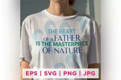 The Heart Of A Father Is The Masterpiece Of Nature Product Image 2
