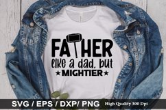 Father like a dad, but mightier SVG - Father&#039;s Day Design Product Image 1