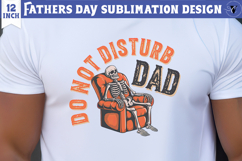 Fathers Day Sublimation Design | Do notdisturb dad Product Image 1