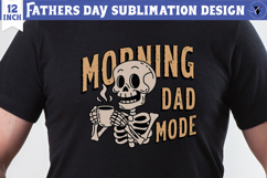 Fathers Day Sublimation Design | Morning dad mode, Skull dad Product Image 1