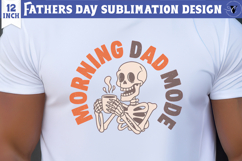 Fathers Day Sublimation Design | Morning dad mode, Skull dad Product Image 1