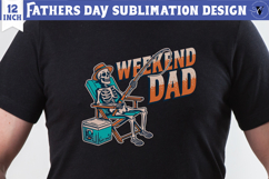 Fathers Day Sublimation Design | Weekend Dad skeleton png Product Image 1