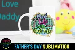 Dad Life is Best Life Sublimation I Father's Day Sublimation Product Image 3