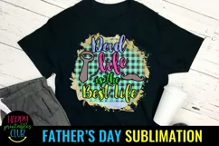 Dad Life is Best Life Sublimation I Father's Day Sublimation Product Image 2