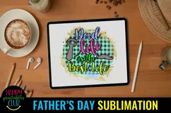 Dad Life is Best Life Sublimation I Father's Day Sublimation Product Image 4