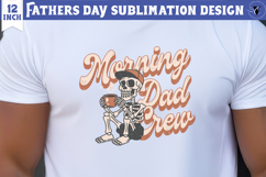 Fathers Day Sublimation Design | Morning dad crew, dad skull Product Image 1