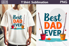 Best Dad Ever Sublimation | Father&#039;s Day T Shirt Design Product Image 1