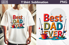 Best Dad Ever Sublimation | Father&#039;s Day T Shirt Design Product Image 1