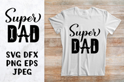 Super Dad SVG. Fathers Day quote shirt design Product Image 1