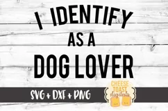 I Identify As A Dog Lover - Dog Mom SVG PNG DXF Cut Files Product Image 2